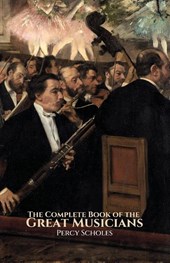 The Complete Book of the Great Musicians