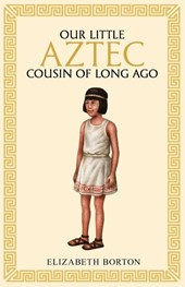 Our little Aztec cousin of long ago