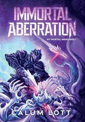 Immortal Aberration: My Mortal Memories I