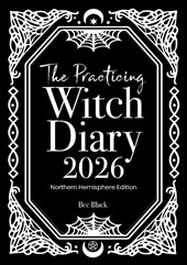 The Practicing Witch Diary 2026 - Northern Hemisphere