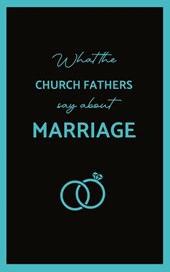 What the Church Fathers Say about Marriage