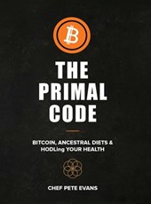 The Primal Code: Bitcoin, Ancestral Diets & HODLing Your Health