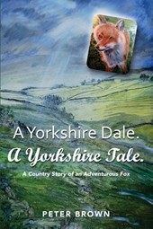 A Yorkshire Dale. A Yorkshire Tale