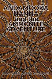 Andamooka Nanna and the Ammonite Adventure