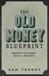 The Old Money Blueprint