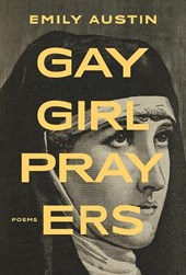 Austin, E: Gay Girl Prayers