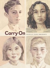 Carry on: Poetry by Young Immigrants