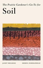 PRAIRIE GARDENERS GOTO GUIDE FOR SOIL