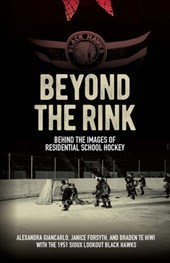 Beyond the Rink: Behind the Images of Residential School Hockey