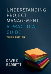 Understanding Project Management, Third Edition: A Practical Guide