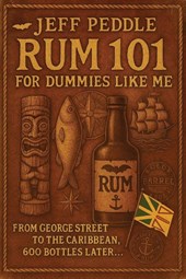 Rum 101 for Dummies Like Me