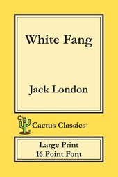 White Fang (Cactus Classics Large Print)