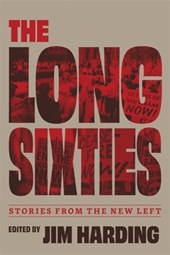 The Long Sixties: Stories from the New Left