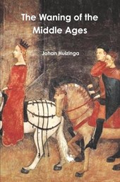 The Waning of the Middle Ages