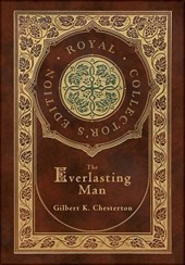 Chesterton, G: Everlasting Man (Royal Collector's Edition) (