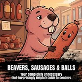 Beavers, Sausages & Balls