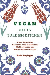Vegan Meets Turkish Kitchen