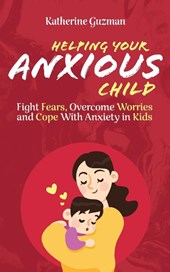 Helping Your Anxious Child