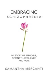 Embracing Schizophrenia