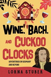 Wine, Bach, and Cuckoo Clocks