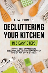 Decluttering Your Kitchen in 5 Easy Steps