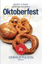 Oktoberfest: Quick & Easy German Recipes