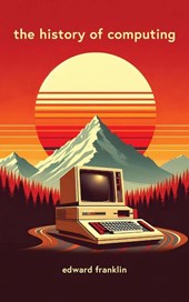 The History of Computing
