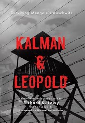 Kalman & Leopold: Surviving Mengele's Auschwitz