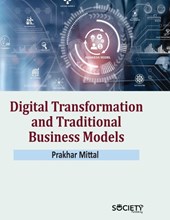 Digital Transformation and Traditional Business Models