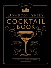 The Official Downton Abbey Cocktail Book