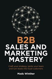 B2B Sales and Marketing Mastery