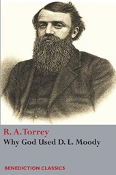 Why God Used D. L Moody