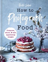 How to Photograph Food