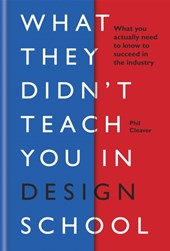 What They Didn't Teach You in Design School