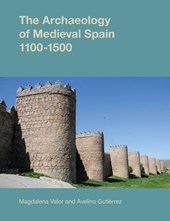 The Archaeology of Medieval Spain, 1100-1500