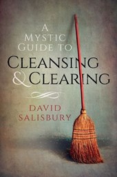 Mystic Guide to Cleansing & Clearing, A