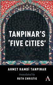 Tanpinar's 'Five Cities'