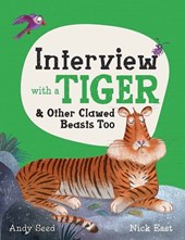 Interview with a Tiger: And Other Clawed Beasts Too
