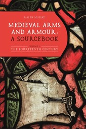 Medieval Arms and Armour: a Sourcebook. Volume I