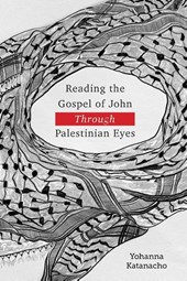 Reading the Gospel of John through Palestinian Eyes