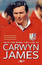 Into the Wind - The Life of Carwyn James