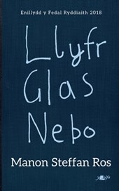 Llyfr Glas Nebo - Enillydd y Fedal Ryddiaith 2018