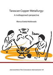 Tarascan Copper Metallurgy: A Multiapproach Perspective