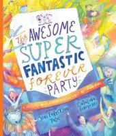 The Awesome Super Fantastic Forever Party Storybook