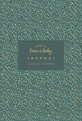 How to Grow a Baby Journal