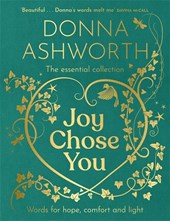 Joy Chose You: Words for Hope, Comfort and Light