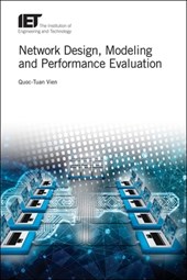 Network Design, Modelling and Performance Evaluation