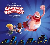 The Art of Captain Underpants The First Epic Movie
