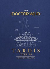Doctor Who: TARDIS Type 40 Instruction Manual