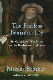 The Fearless Benjamin Lay